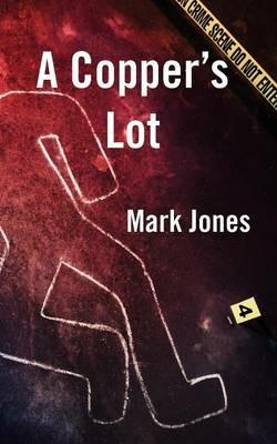 A Copper's Lot - Mark Jones - cover