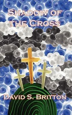 Shadow of the Cross - David S. Britton - cover