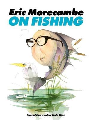 Eric Morecambe on Fishing - Eric Morecambe - cover