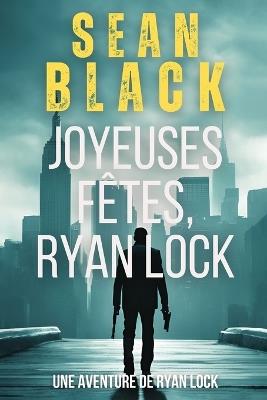 Joyeuses F?tes, Ryan Lock - Sean Black - cover