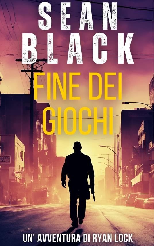 Fine dei giochi - Sean Black - ebook