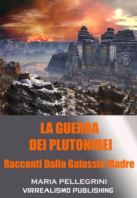 La Guerra Dei Plutonidei - Maria Pellegrini - ebook