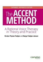 The Accent Method of Voice Therapy: A Rational Voice Therapy In Theory And Practice