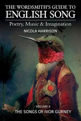 The Wordsmith's Guide to English Song: Poetry, Music & Imagination - Nicola Harrison - cover