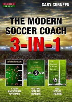 The Modern Soccer Coach: 3-In-1 - Gary Curneen - cover