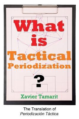 What is Tactical Periodization? - Xavier Tamarit - cover