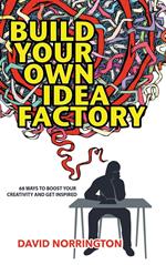 Build Your Own Idea Factory