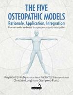 The Five Osteopathic Models: Rationale, Application, Integration - from an Evidence-Based to a Person-Centered Osteopathy