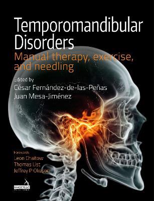 Temporomandibular Disorders: Manual Therapy, Exercise, and Needling - Cesar Fernandez-De-Las-Penas - cover