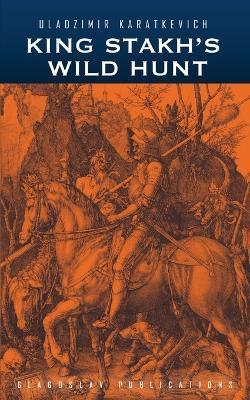 King Stakh's Wild Hunt - Uladzimir Karatkevich - cover