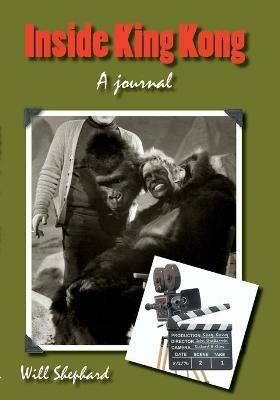 Inside King Kong: A Journal - Will Shephard - cover