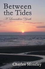 Between the Tides: A Lancashire Youth