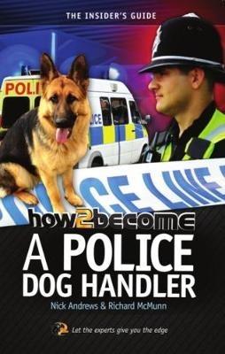 How to Become A Police Dog Handler - Richard McMunn - cover