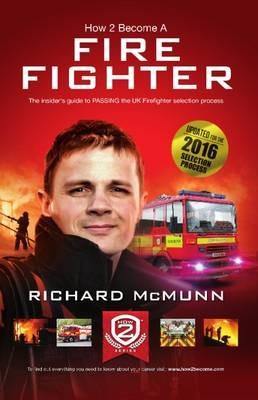 How to Become a Firefighter: The Ultimate Insider's Guide - Richard McMunn - cover