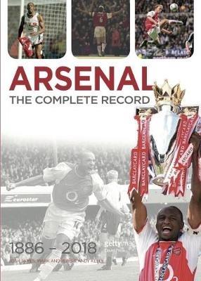 Arsenal: The Complete Record - Josh James,Mark Andrews,Andy Kelly - cover