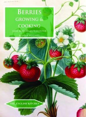 Berries: Growing & Cooking - Jane McMorland-Hunter,Sally Hughes - cover