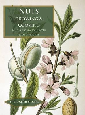 Nuts: Growing and Cooking - Jane McMorland-Hunter,Sally Hughes - cover