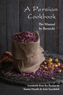 A Persian Cookbook: The Manual - Bavarchi Baqdadi - cover
