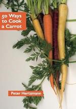 50 Ways to Cook a Carrot