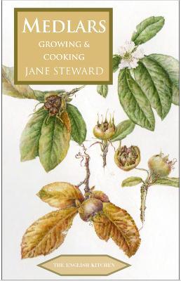 Medlars: Growing & Cooking - Jane Steward - cover