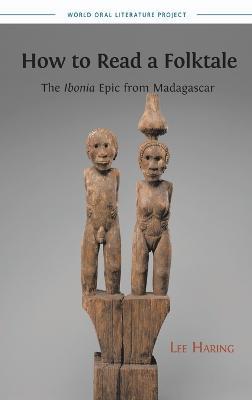 How to Read a Folktale: The Ibonia Epic from Madagascar - Lee Haring - cover