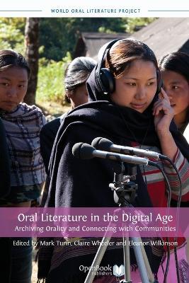 Oral Literature in the Digital Age: Archiving Orality and Connecting with Communities - cover