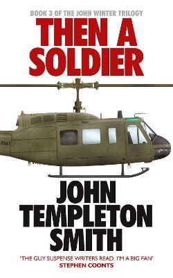 Then A Soldier - John Templeton Smith - cover