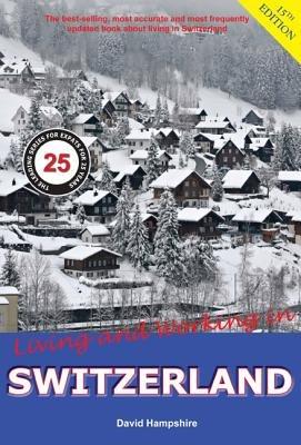 Living and Working in Switzerland: A Survival Handbook - David Hampshire - cover