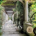 Peace Peaceful London: Over 250 places to revive your spirits
