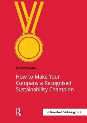 How to Make Your Company a Recognized Sustainability Champion - Brendan May - cover