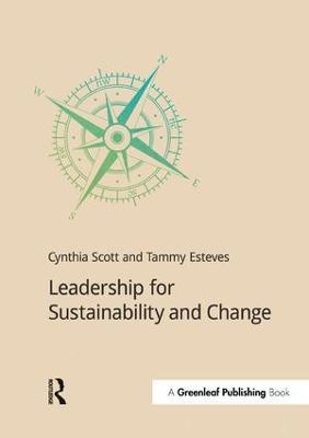 Leadership for Sustainability and Change - Cynthia Scott,Tammy Esteves - cover