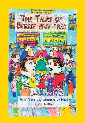 The Tales of Bessie and Fred - Bill Huddlestone - cover