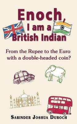 Enoch, I Am a British Indian - Sarinder Joshua Duroch - cover