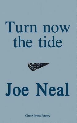 Turn Now the Tide - Joe Neal - cover