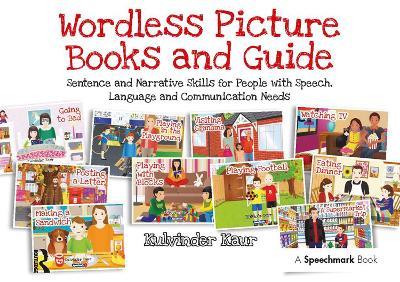 Wordless Picture Books and Guide: Sentence and Narrative Skills for People with Speech, Language and Communication Needs - Kulvinder Kaur - cover
