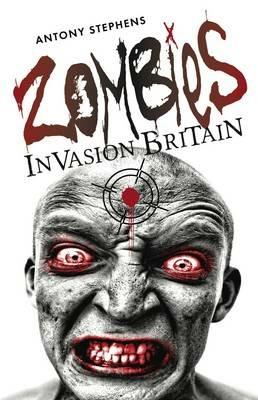 Zombies Invasion Britain - Antony Stephens - cover