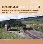 Impermanent Ways Special 2: The closed railway lines of Britain