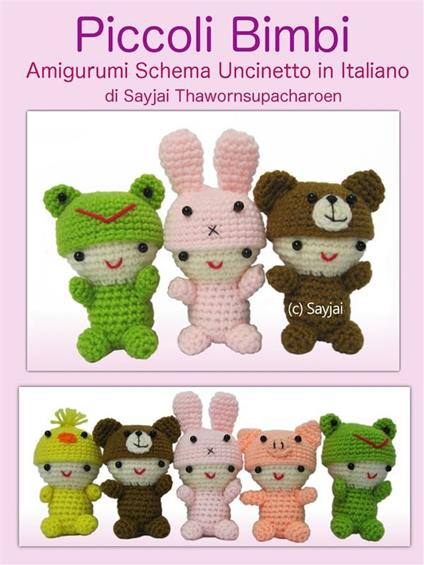 Piccoli bimbi. Amigurumi. Schema uncinetto in Italiano - Sayjai Thawornsupacharoen - ebook