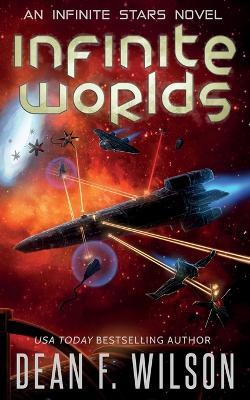 Infinite Worlds (Space Opera Sci-Fi Adventure) - Dean F Wilson - cover