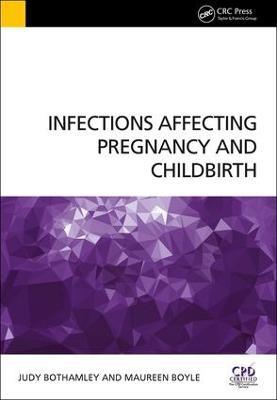 Infections Affecting Pregnancy and Childbirth - Judy Bothamley,Maureen Boyle - cover