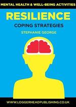 Resilience Coping Strategies: Mental health and well-being activities focusing on resilience in young people