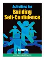 Activities for Building Self-Confidence: Promote self-confidence and enhance self-esteem in young people