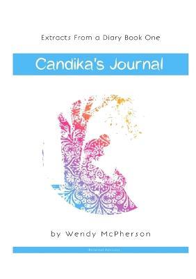 Extracts from a Diary: Candika's Journal - Wendy McPherson - cover