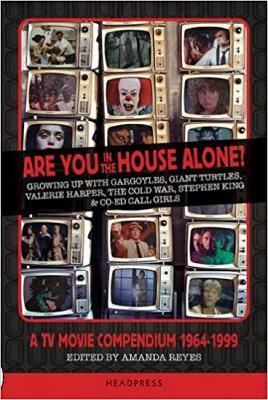 Are You in the House Alone?: A TV Movie Compendium 1964-1999 - Amanda Reyes - cover