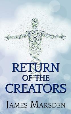 Return of the Creators - James Marsden - cover