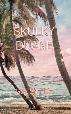 Skulky Duane - Guy Shackle - cover