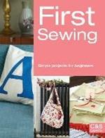 First Sewing: Simple Projects for Beginners
