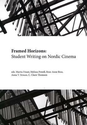 Framed Horizons: Student Writing on Nordic Cinema - cover