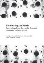Illuminating the North: Proceedings from the Nordic Research Network Conference 2013