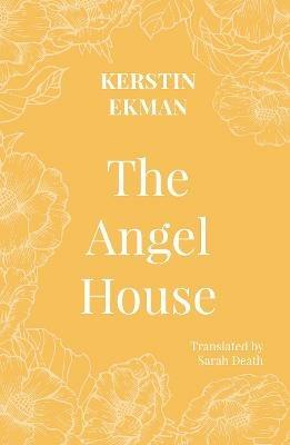 The Angel House - Kerstin Ekman - cover